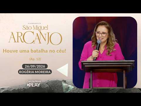 Houve uma batalha no céu! - (Ap 12) - Rogéria Moreira - 26/09/2026