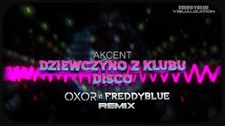 - Dziewczyno Z Klubu Disco Oxor Vs Freddyblue Remix 2023 