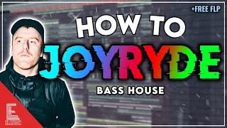 HOW TO JOYRYDE (Bass House Tutorial) | FREE FLP (Jauz, Tokyo Machine, Joyryde Style)