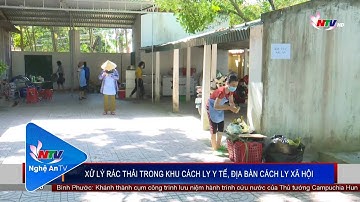 Xử lý rác thải trong khu cách ly y tế, địa bàn cách ly xã hội | Nghệ An TV