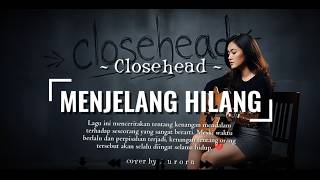 Menjelang Hilang  Closehead  Cover By Aurora cover aurora closehead forrevenge coverai emo