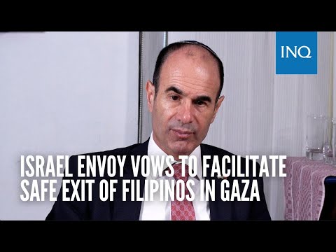 Israel envoy vows to facilitate safe exit of Filipinos in Gaza