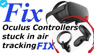 2020 FIX - Controller stuck in air Oculus Quest / Rift S