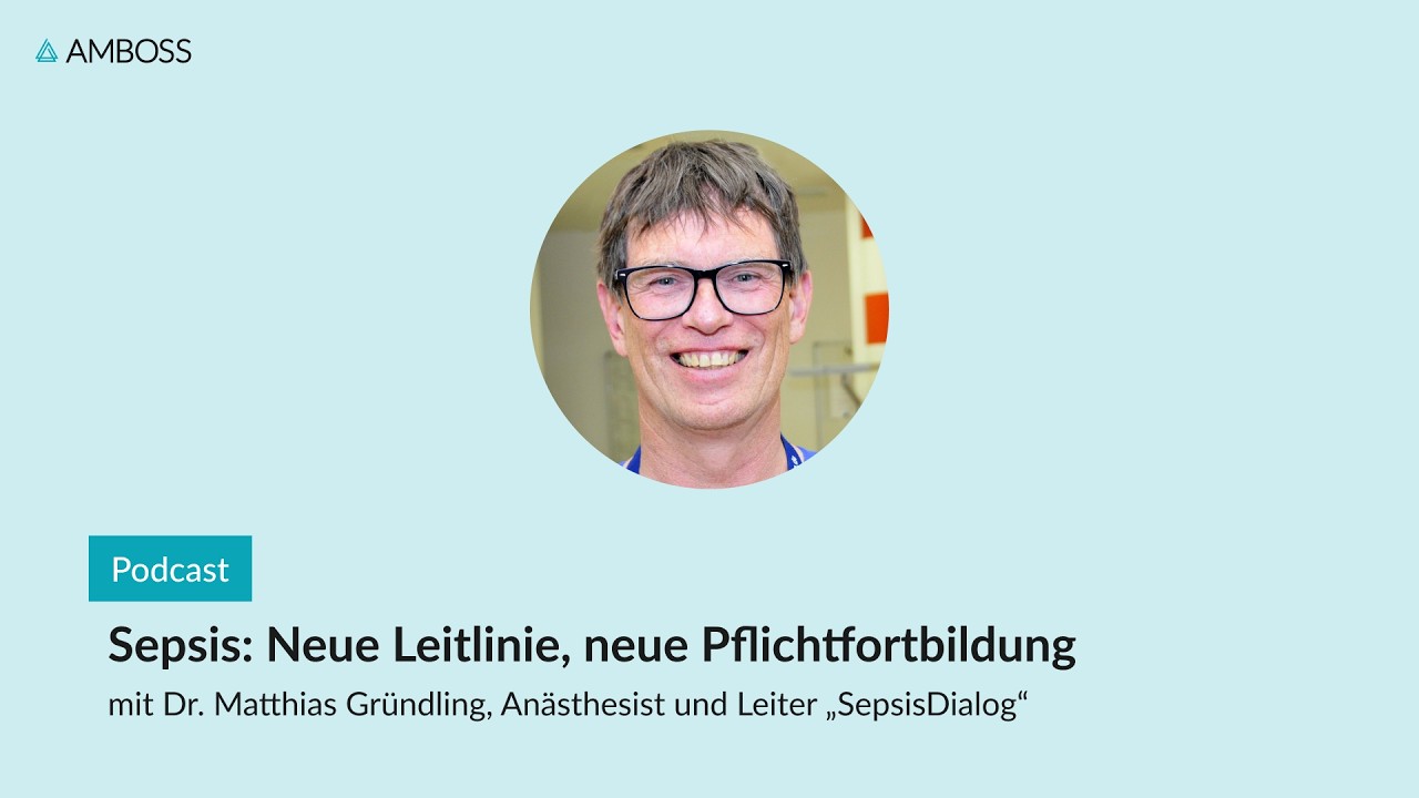 Sepsis: Neue Leitlinie, neue Pflichtfortbildung | AMBOSS-Podcast | 180