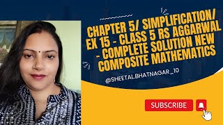 Chapter 5/ Simplification/ Ex 15 - class 5 RS Aggarwal - complete solution new composite mathematics