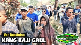 ANDI PUTRA 1 Kang Kaji Gaul Voc Aan Anisa Live Rancakitiran Kroya Tgl 18 Maret 2023