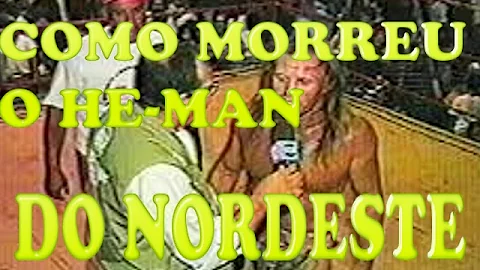 O que aconteceu com o He-man cearense?
