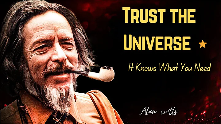Trust the Universe To Give You What You Need | Alan Watts