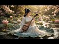 Calm Your Mind with Chinese Pipa Music |Relaxing Traditional Zen Melody for Sleep,Study &amp; Relaxation