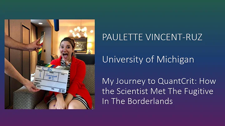 MICER21-Paulette Vincent-Ruz-My Journey to QuantCrit: How the Scientist Met The Fugitive