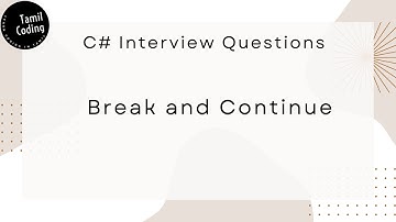 Break and Continue in C# | C# Interview Questions | Tamil