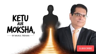 Ketu Aur Moksha