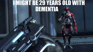 I might be 29 years old with dementia