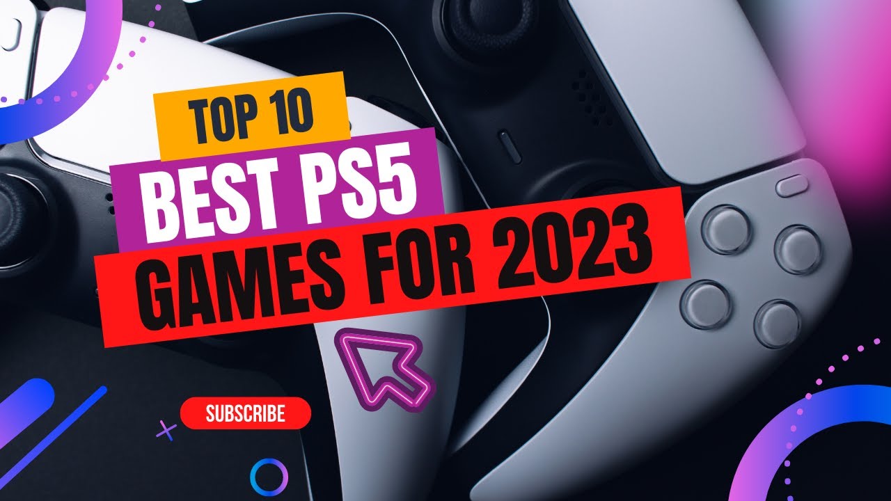 10 BEST PS5 GAMES FOR 2023 - YouTube