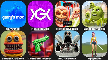 NEXTBOTS IN PLAYGROUND MOD LABUBU,SANDBOX IN SPACE,CURSED OWL 99 NIGHTS IN THE FOREST in Garry