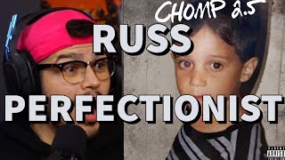 Russ - Perfectionist (REACTION) | CHOMP 2.5