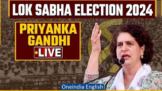 Priyanka Gandhi Public Meeting LIVE in Raebareli, Uttar Pradesh | Lok Sabha Election 2024 |Oneindia