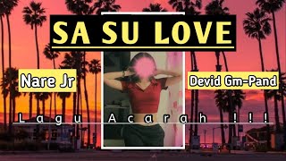 LAGU VIRAL [ SA SU LOVE ] REMIX TERBARU || Devid Gm-Pand ||#fyp