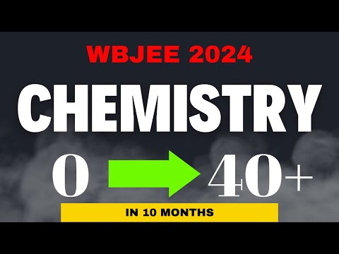WBJEE 2024 : How to Score 40+ in Chemistry | WBJEE 2024 Preparation #wbjee #chemistry