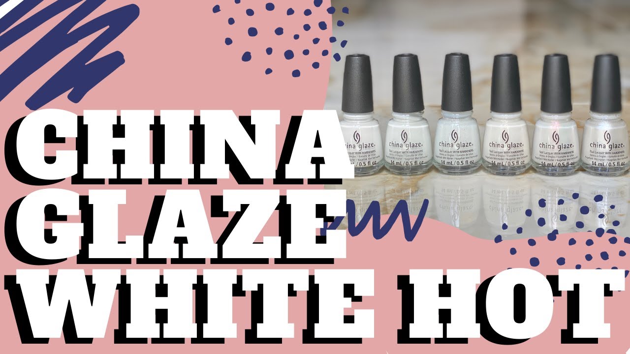 China Glaze White Hot Collection  | Summer 2020 | Review & Live Swatches