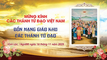 Trực tiếp: Thánh lễ "BỔN MẠNG GIÁO KHU CÁC THÁNH TỬ ĐẠO VN, GIÁO HỌ VĨNH LỘC" -18:00 ngày 16/11/2025
