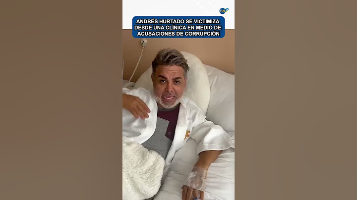 Andrés Hurtado se victimiza desde una clínica en medio de acusaciones de corrupción #andreshurtado