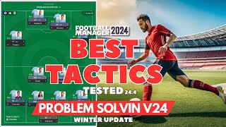 The Best Tactics on FM24 Tested - PROBLEM SOLVIN v24 (Winter Update 24.4) Football Manager 2024