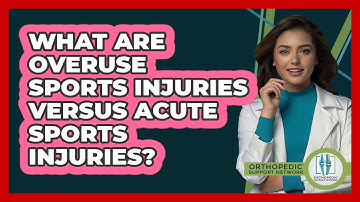 What Are Overuse Sports Injuries Versus Acute Sports Injuries? - Orthopedic Support Network