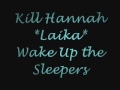 Kill Hannah - Laika with lyrics