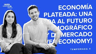Economía Plateada: El Futuro Demográfico y de Mercado / Silver Economy