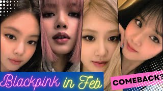 Blackpink in Feb 2022 - Comeback spoiler?