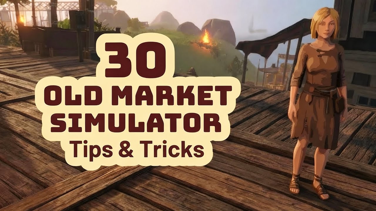 30 Old Market Simulator Tips and Tricks (No Hacks, Mods or Exploits) OMS Game Guide