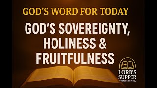 Lord’s Supper | GOD’S WORD FOR TODAY | God’s Sovereignty, Holiness & Fruitfulness | Bible Verses screenshot 2