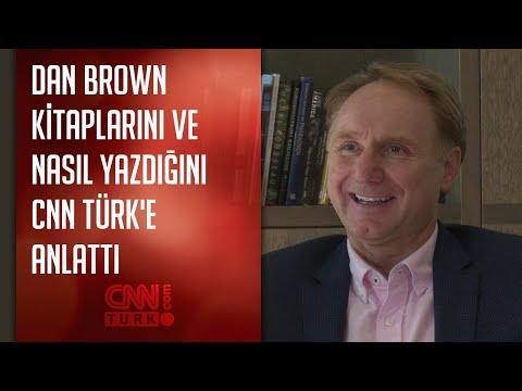 Dan Brown kitaplarını ve nasıl yazdığını CNN TÜRK'e anlattı