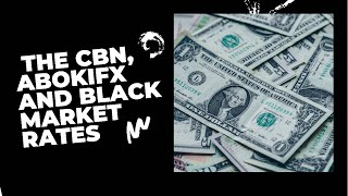 Information ALL YOU NEED TO KNOW ABOUT THE CBN, ABOKIFX AND BLACK MARKET RATES SAGA. Guide