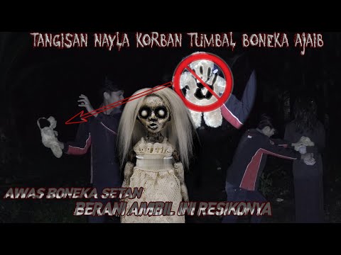BONEKA HANTU PEMINTA TUMBAL GADIS SIAPA BERANI MENYENTUH AKAN JADI MANGSA