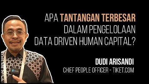 TANTANGAN DALAM PENGELOLAAN DATA DRIVEN HC - DUDI ARISANDI TIKETDOTCOM