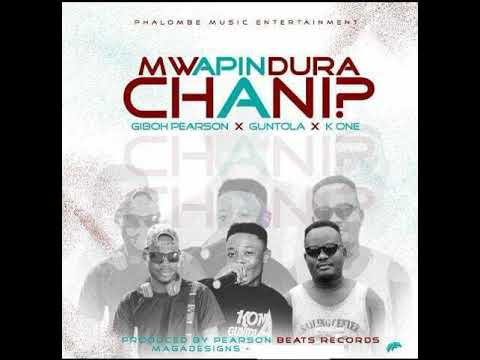 Giboh pearson   Mwapindura Chani ft Guntora and K one