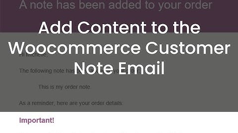 Add Content to the WooCommerce Customer Note Email
