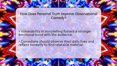How Does Personal Truth Improve Observational Comedy? - Open Mic Manual