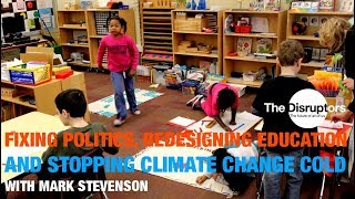 Mark Stevenson: How to Fix Politics, Redesign Education and Stop Climate Change Cold