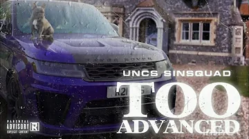 #SinSquad Uncs - Too Advanced [Re-Upload]