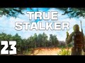 S.T.A.L.K.E.R. True Stalker #23. Побег