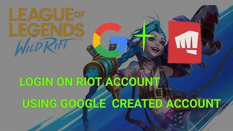 Login using Riot Account When Created By Google Account | League Of Legends: Wild Rift