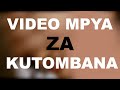 VIDEO MPYA ZA KUTOMBANA