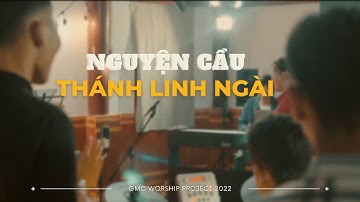 Nguyện Cầu Thánh Linh Ngài - GMC Worship