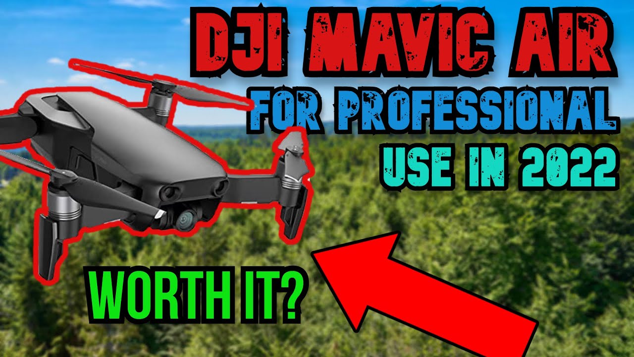 DJI Mavic Air For Professional Use? | In 2022