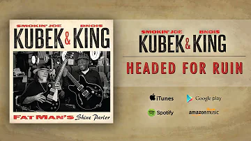 Smokin' Joe Kubek & Bnois King - Headed For Ruin