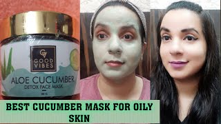 Best Face Pack for Oily Skin|Good Vibes Cucumber Mask|Cucumber mask/DDAILY REVIEW|