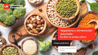 Veganismo y alimentación saludable: Es fácil si sabes cómo